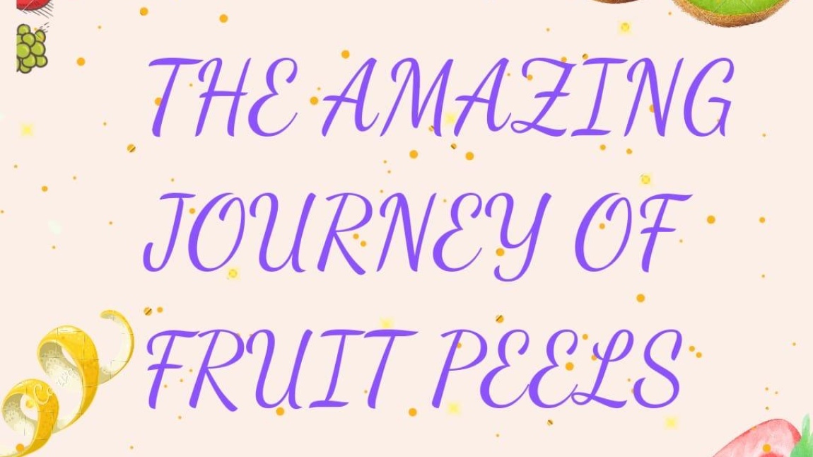 The Amazing Journey Of Fruit Peels eTwinning Projesi